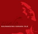 Welo    Kumakaiwa Kanaka'ole